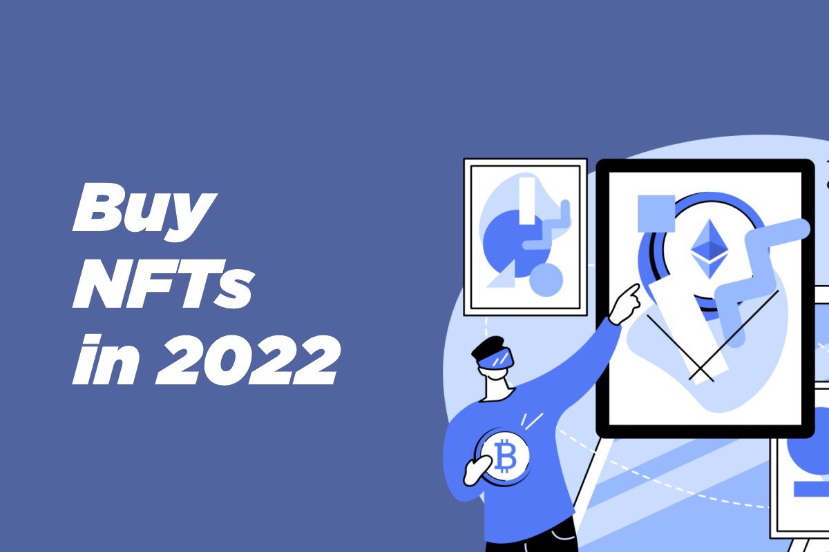 Your 5 Step Guide To Buy NFTs in 2022