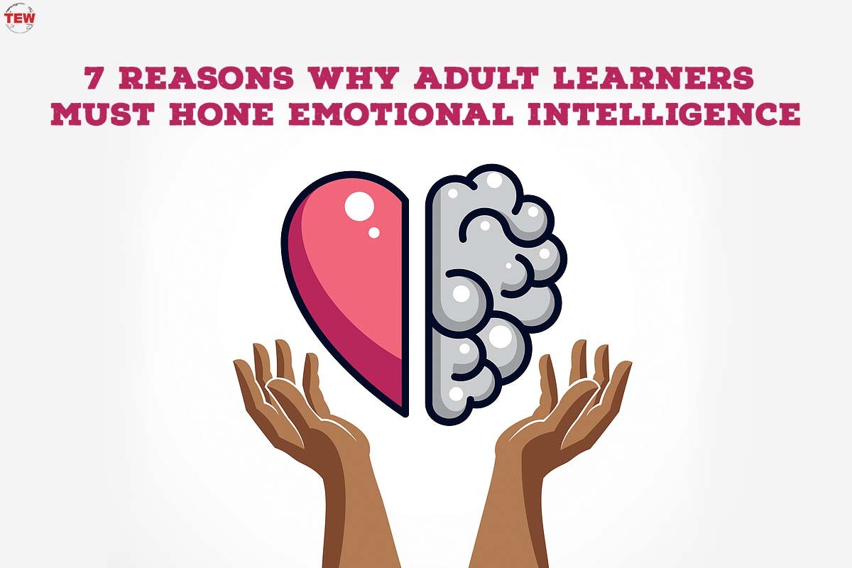 7 Reasons Why Adult Learners Must Have Emotional Intelligence