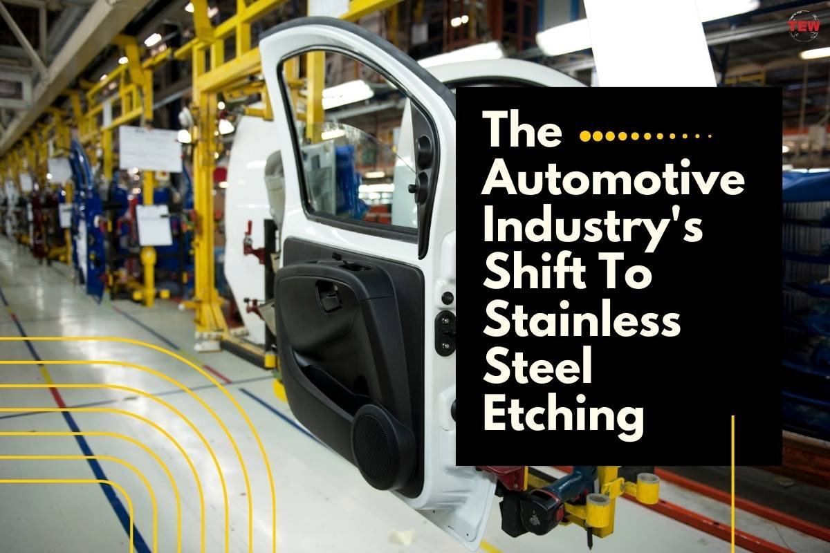 The Automotive Industry’s Shift To Stainless Steel Etching