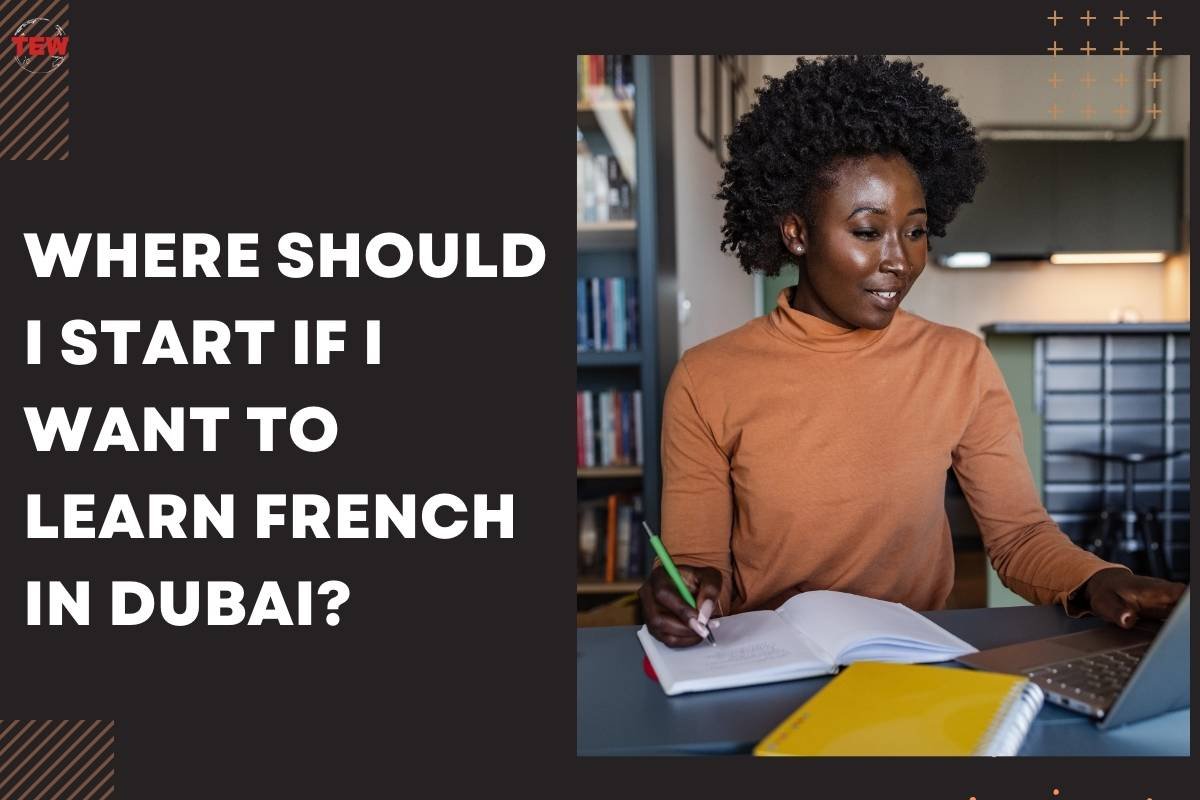 Where should I start if I want to learn French in Dubai? 