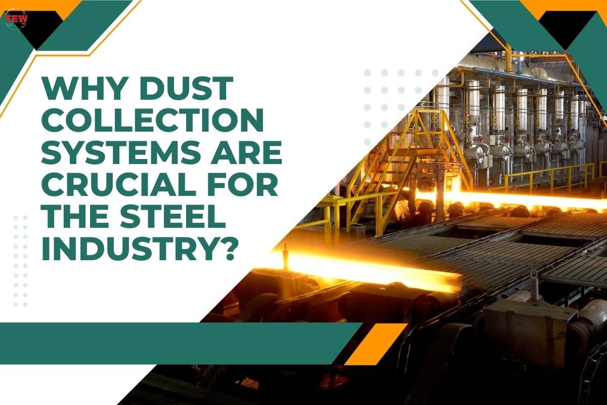 Why Dust Collection Systems Are Crucial for the Steel Industry?