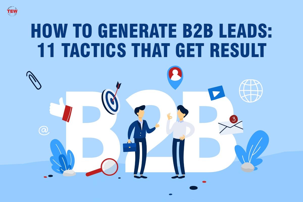 How to Generate B2B Leads: 11 Tactics That Get Result