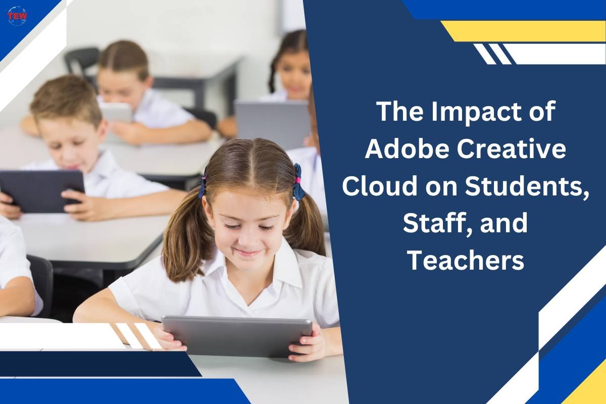 Unlocking Creativity and Empowering Education: The Impact of Adobe Creative Cloud on Students, Staff, and Teachers