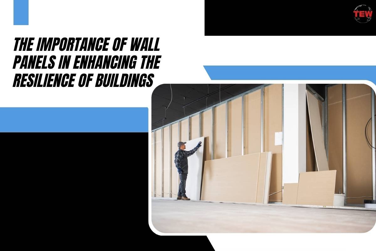 The Importance of Wall Panels In Enhancing the Resilience of Buildings