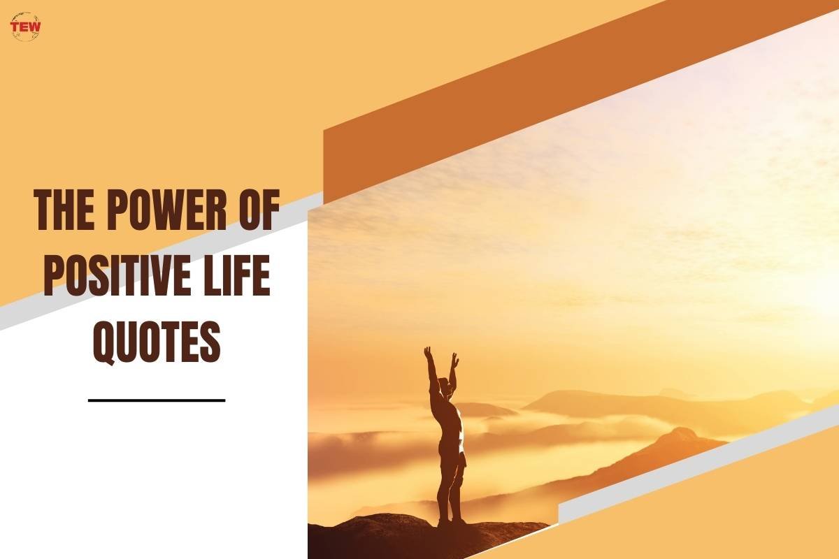 Embracing Positivity: The Power of Positive Life Quotes