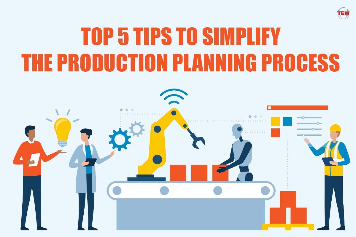 Top 5 Tips To Simplify The Production Planning Process