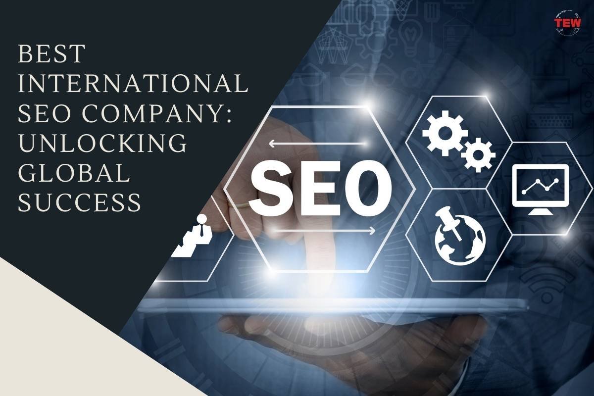 Best International SEO Company: Unlocking Global Success