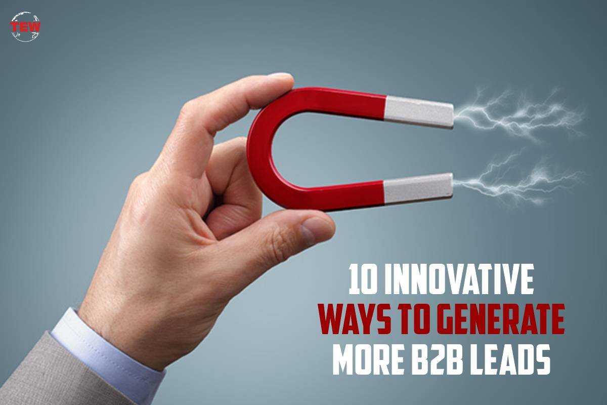 10 Innovative Ways to Generate More B2B Leads