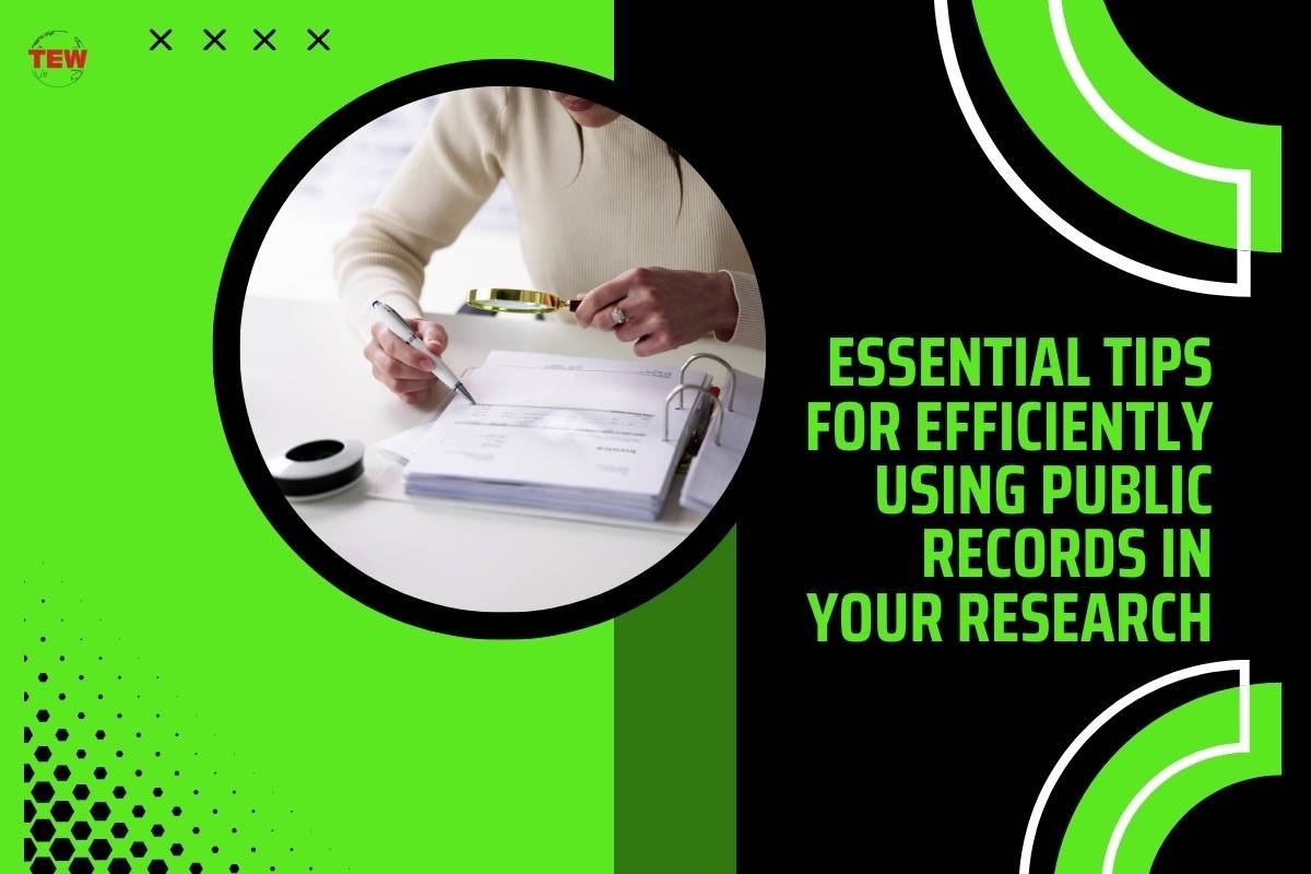 Essential Tips for Efficiently Using Public Records in Your Research