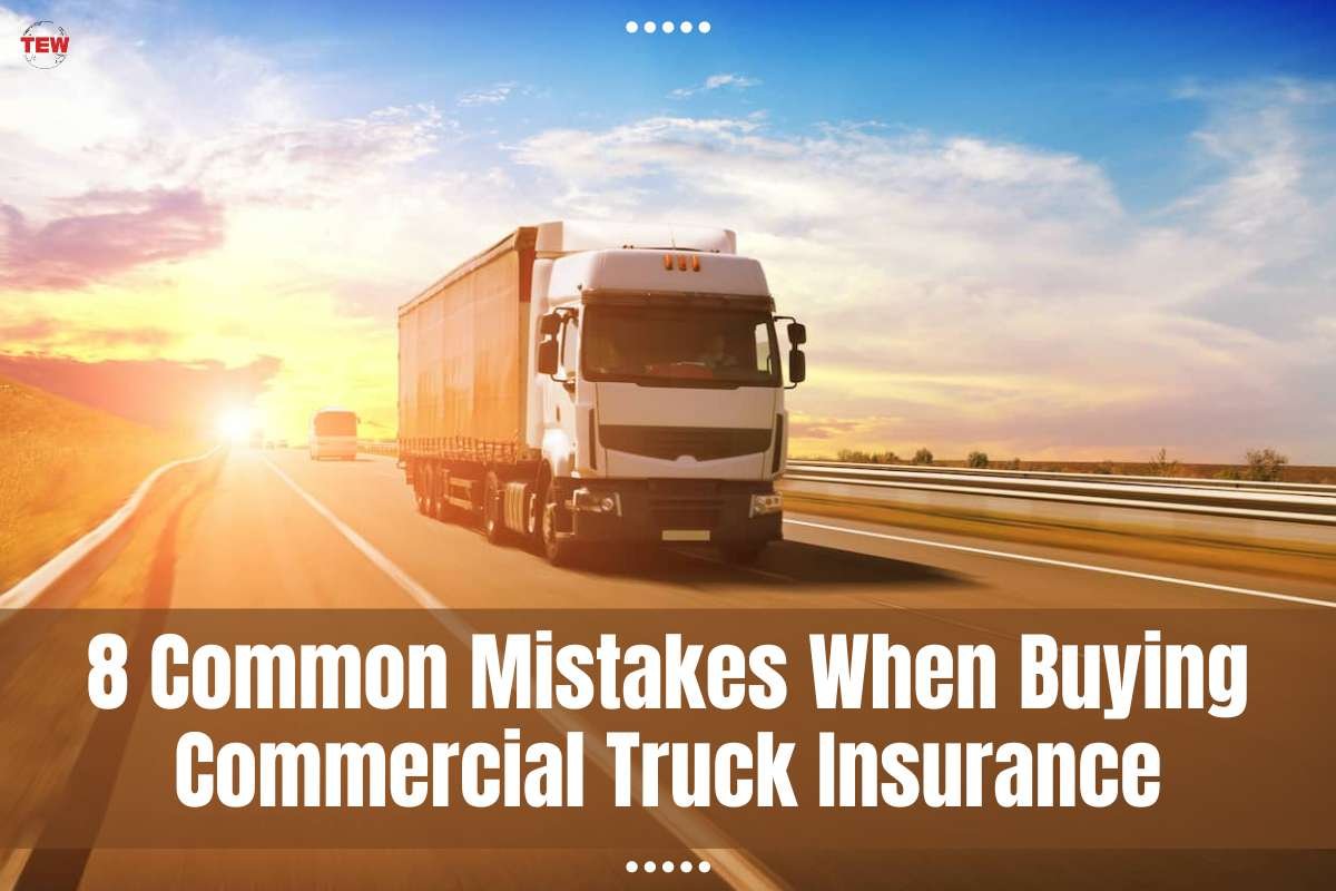 8 Common Mistakes When Buying Commercial Truck Insurance