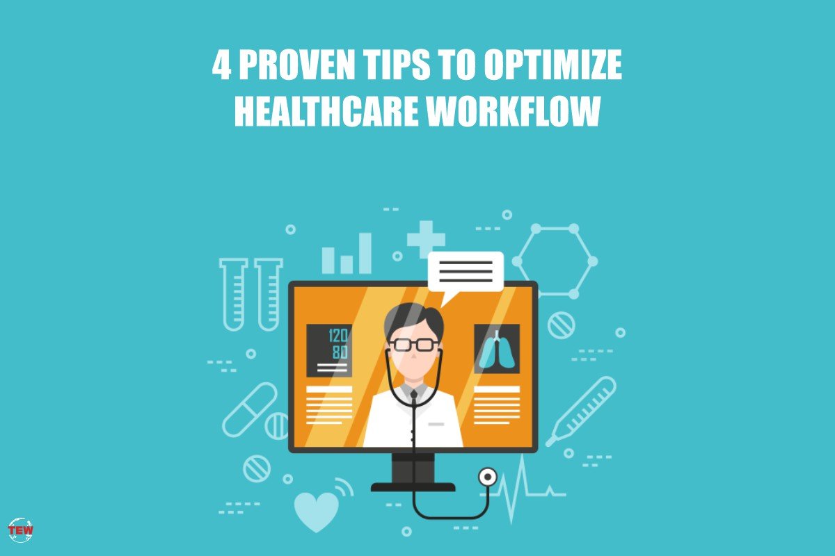 4 Proven Tips To Optimize Healthcare Workflow