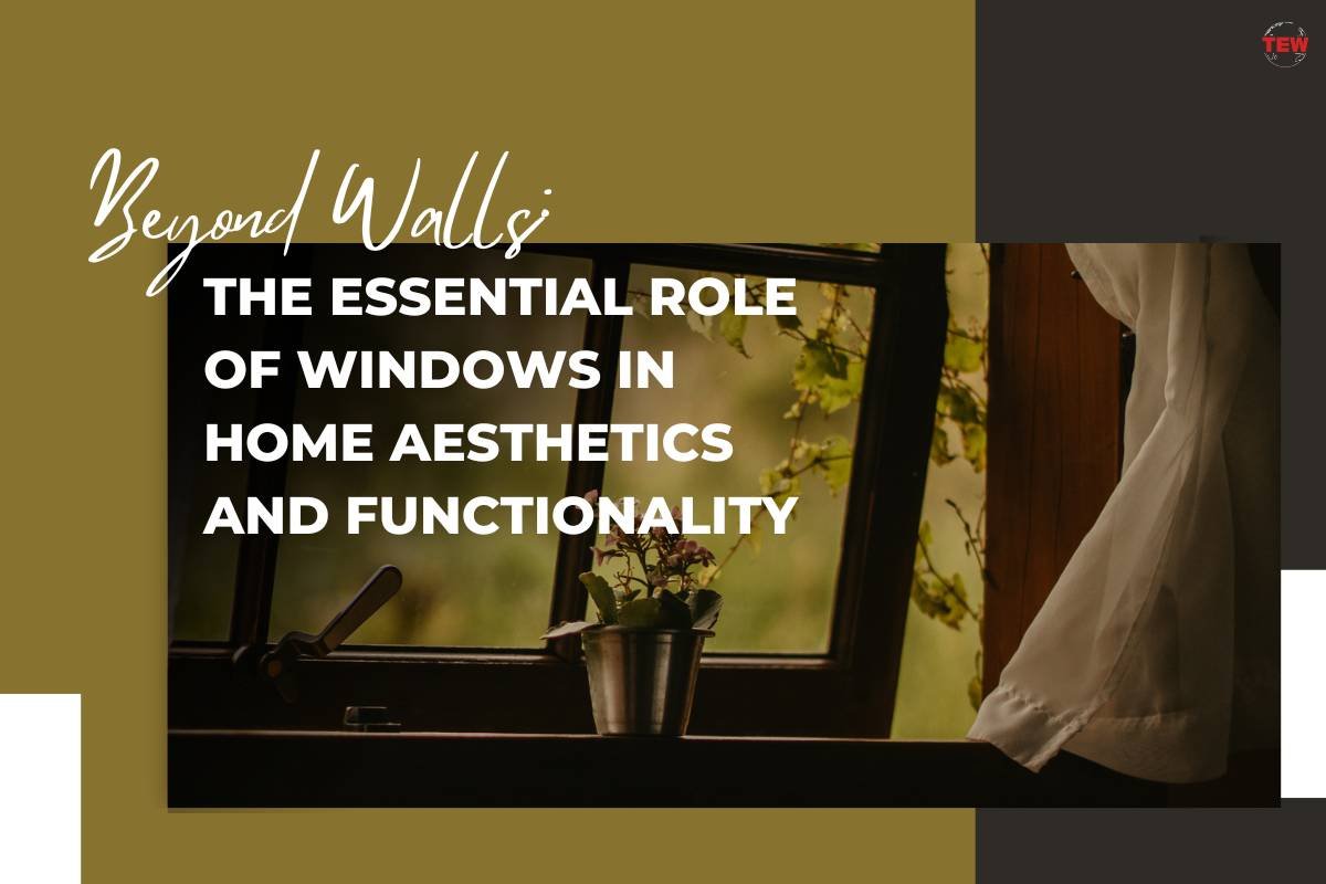 Beyond Walls: The Essential Role of Windows in Home Aesthetics and Functionality