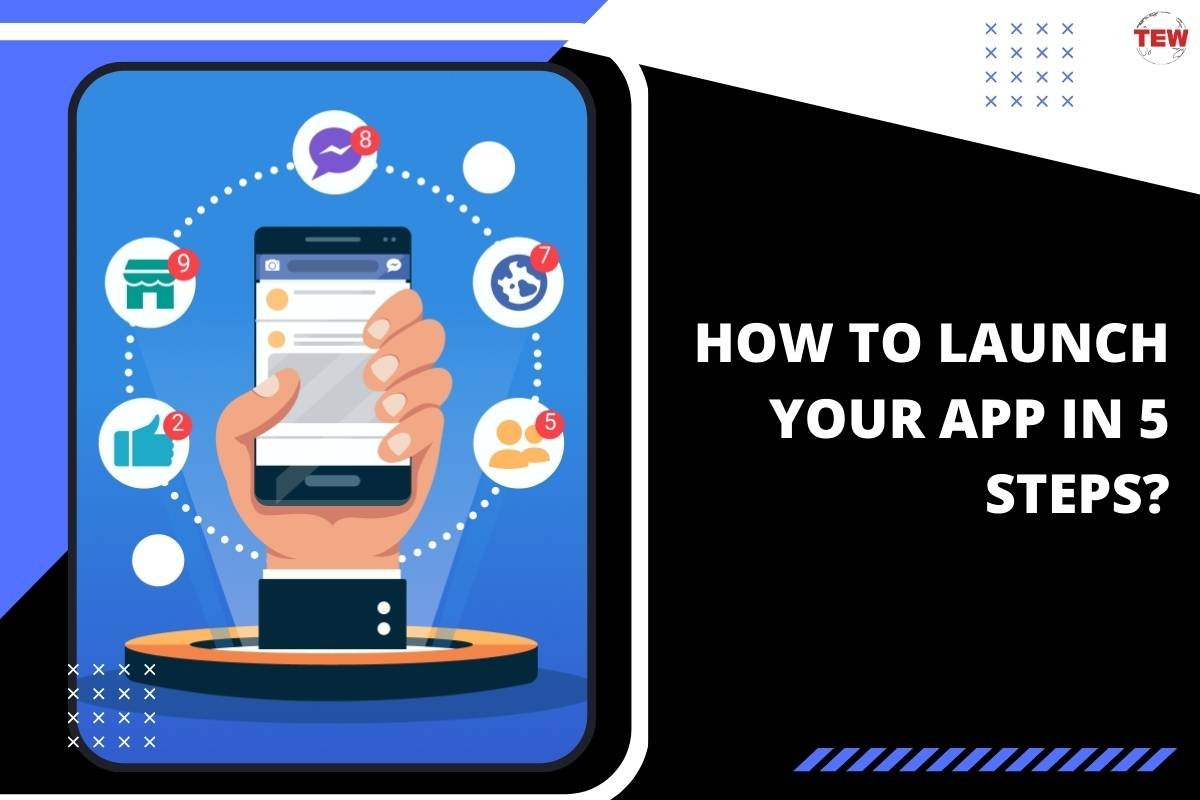 How to Launch Your App in 5 Steps?