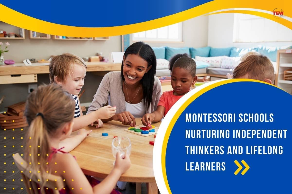 Montessori Schools Nurturing Independent Thinkers and Lifelong Learners