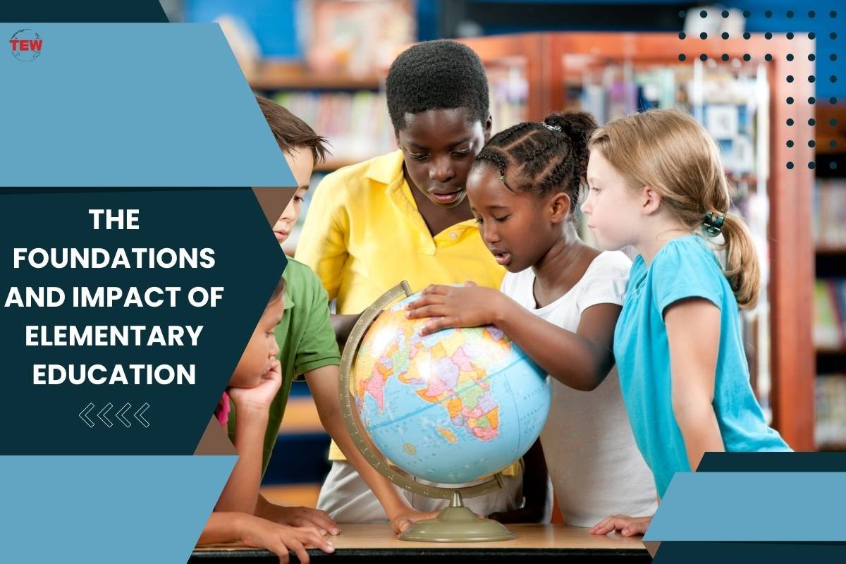 The Foundations and Impact of Elementary Education