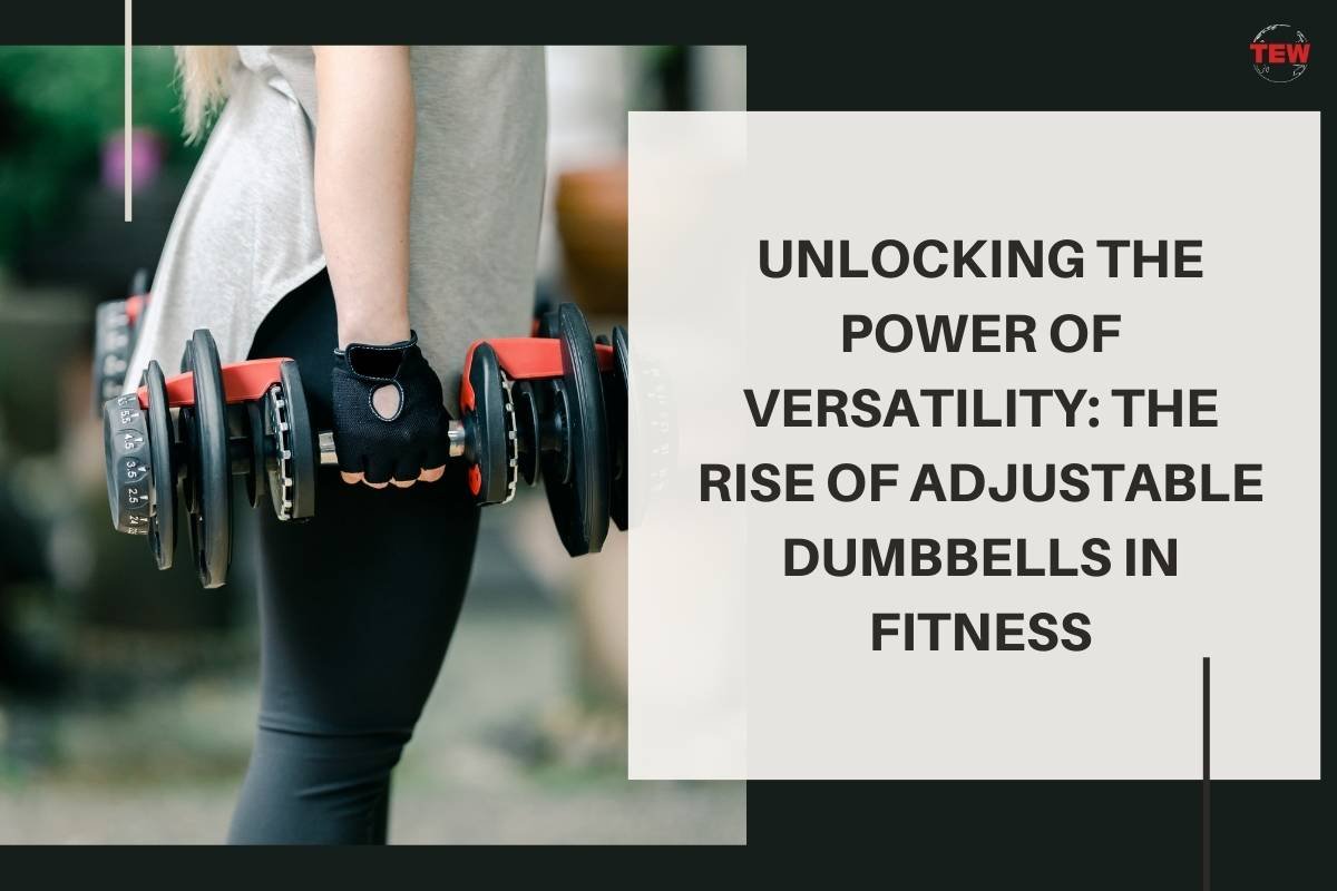 Unlocking the Power of Versatility: The Rise of Adjustable Dumbbells in Fitness