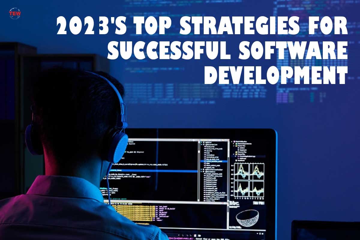 2023’s Top Strategies for Successful Software Development