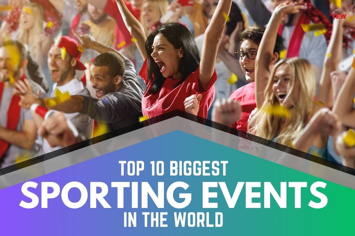 Top 10 Biggest Sporting Events In The World