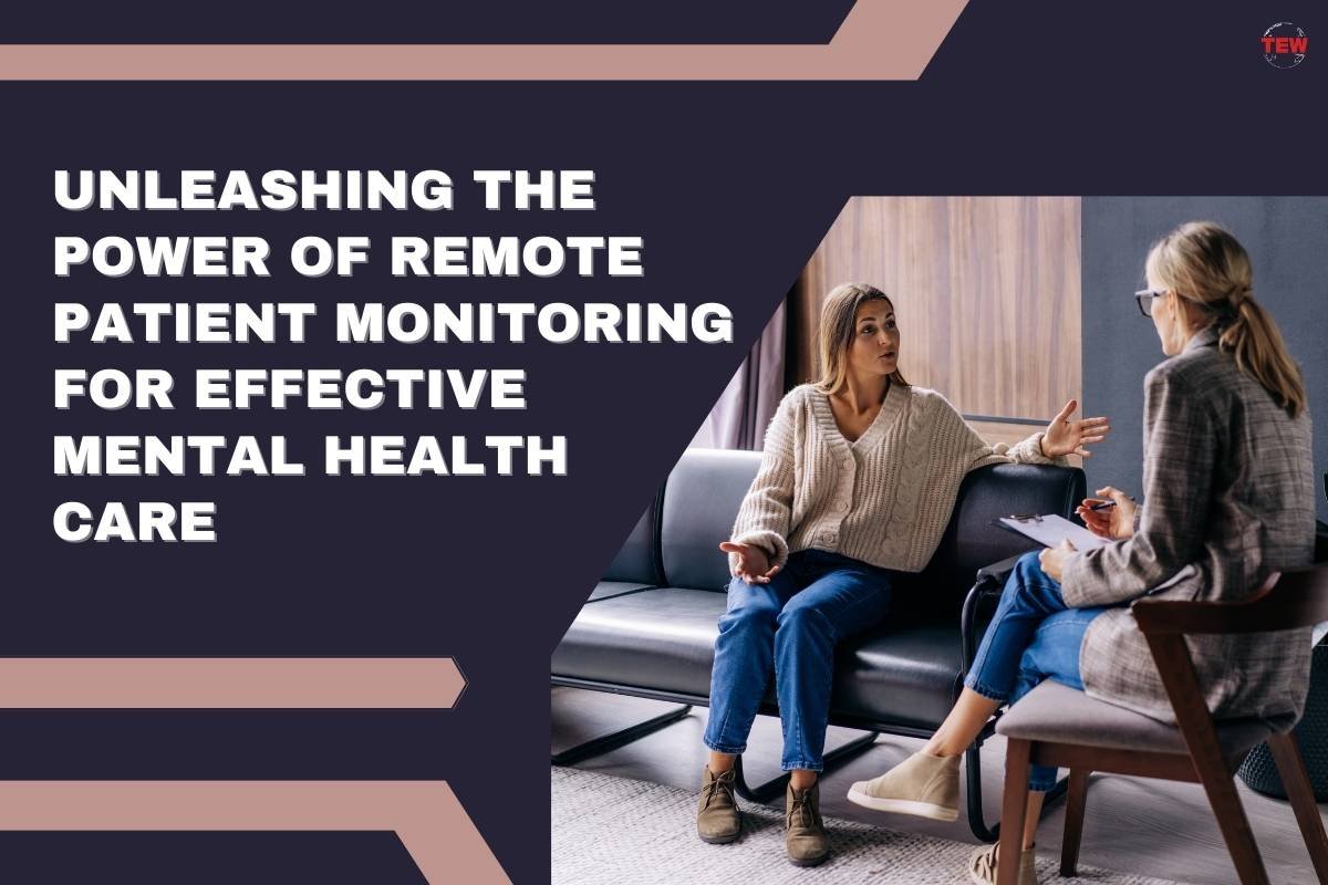 Unleashing the Power of Remote Patient Monitoring for Effective Mental Health Care