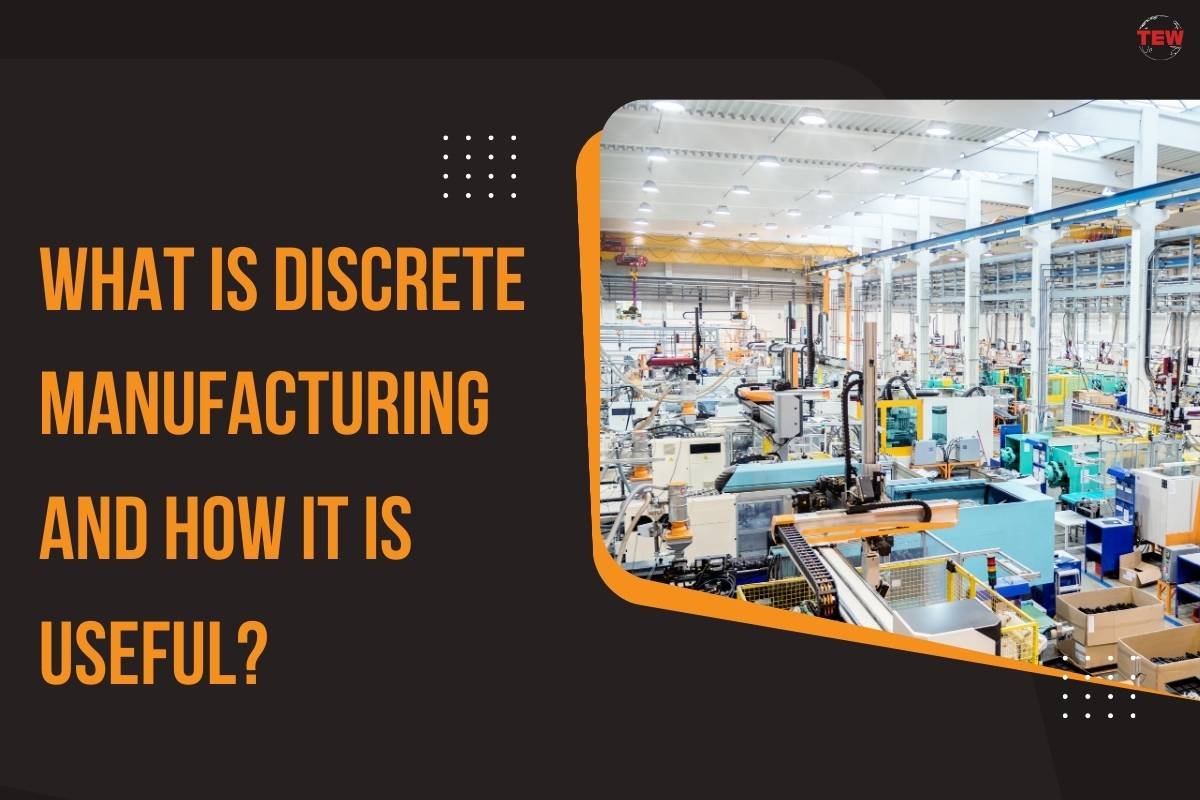 What is Discrete Manufacturing and how it is useful?