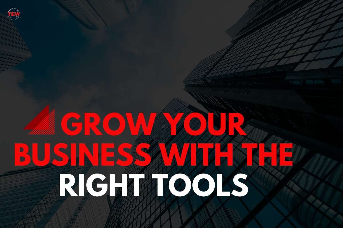 Grow your business with the right tools