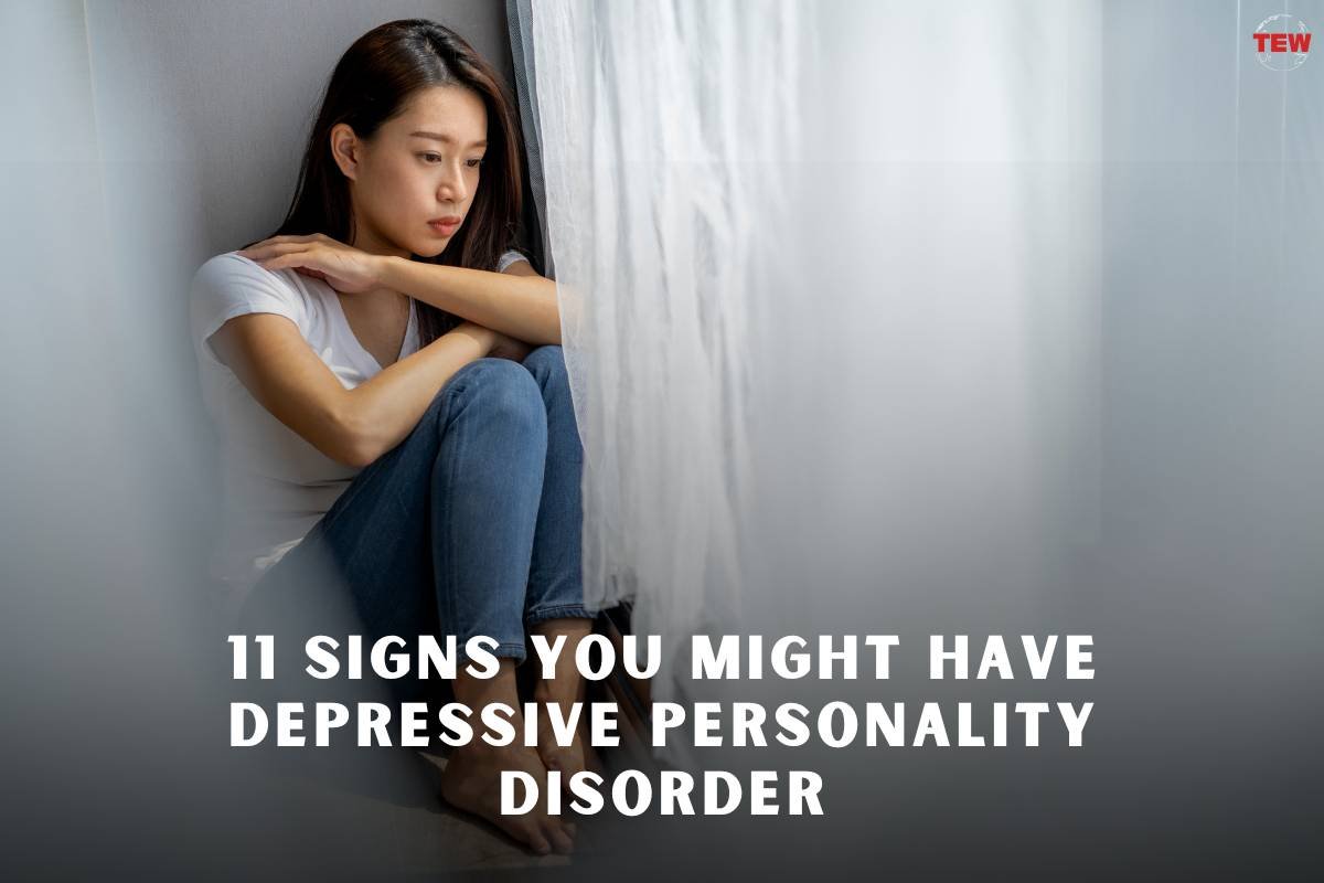 11 Signs You Might Have Depressive Personality Disorder