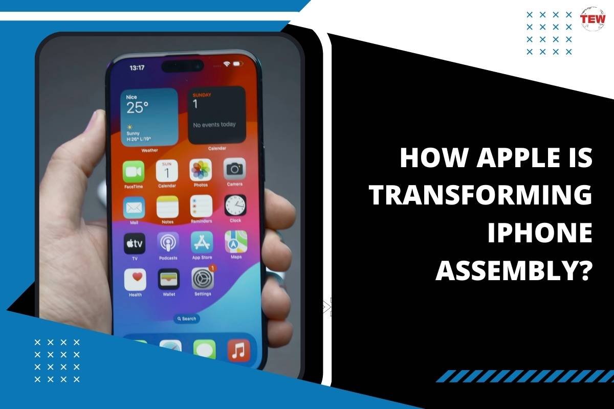 How Apple is Transforming iPhone Assembly? 