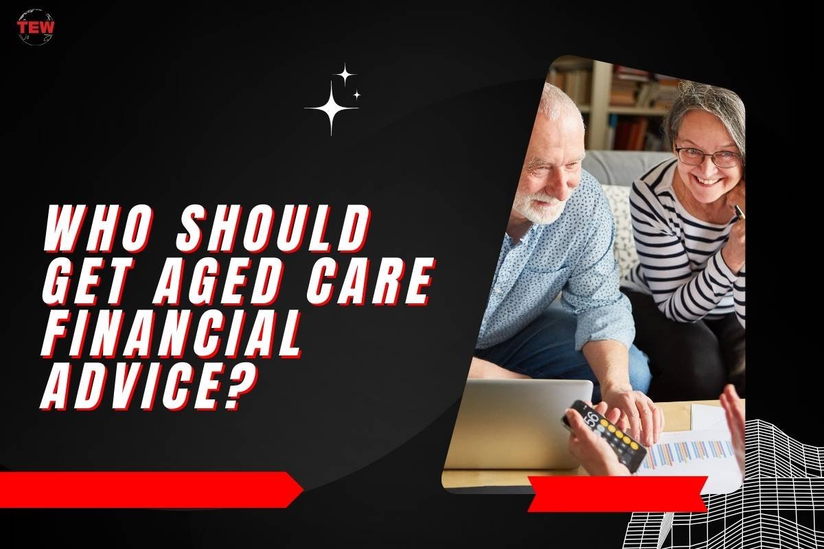 Who Should Get Aged Care Financial Advice?