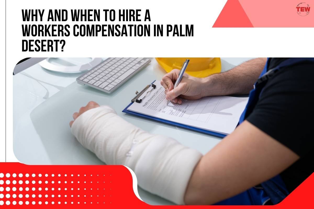 Why and When to Hire a Workers Compensation in Palm Desert?