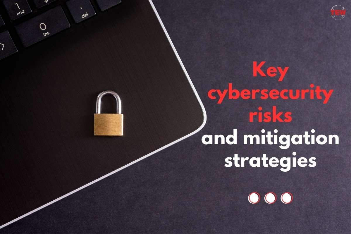 Key cybersecurity risks and mitigation strategies