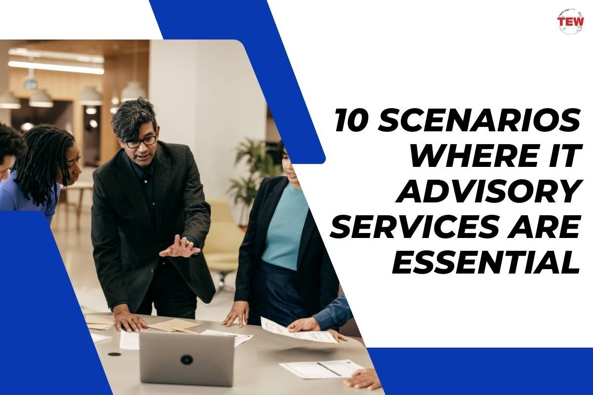 10 Scenarios Where IT Advisory Services Are Essential