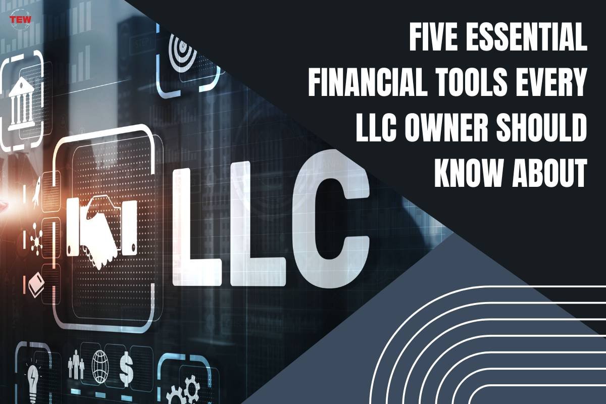 Five Essential Financial Tools Every LLC Owner Should Know About