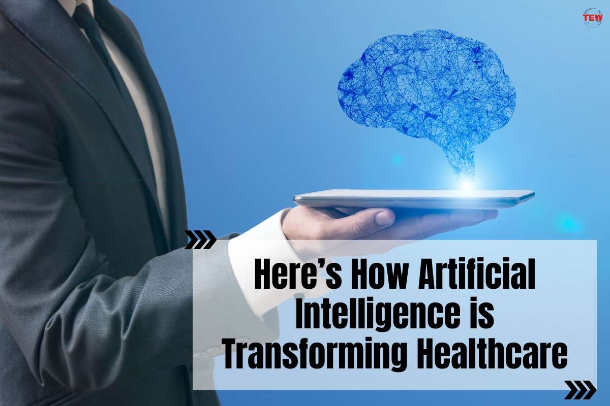 Here’s How Artificial Intelligence is Transforming Healthcare