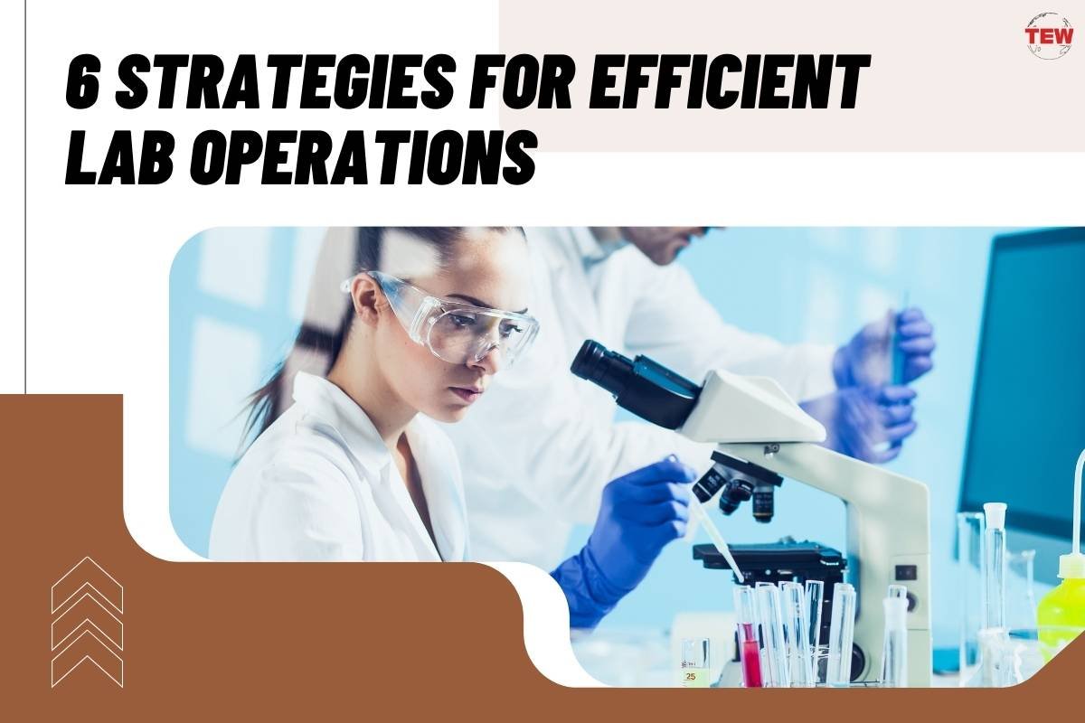 6 Strategies For Efficient Lab Operations  