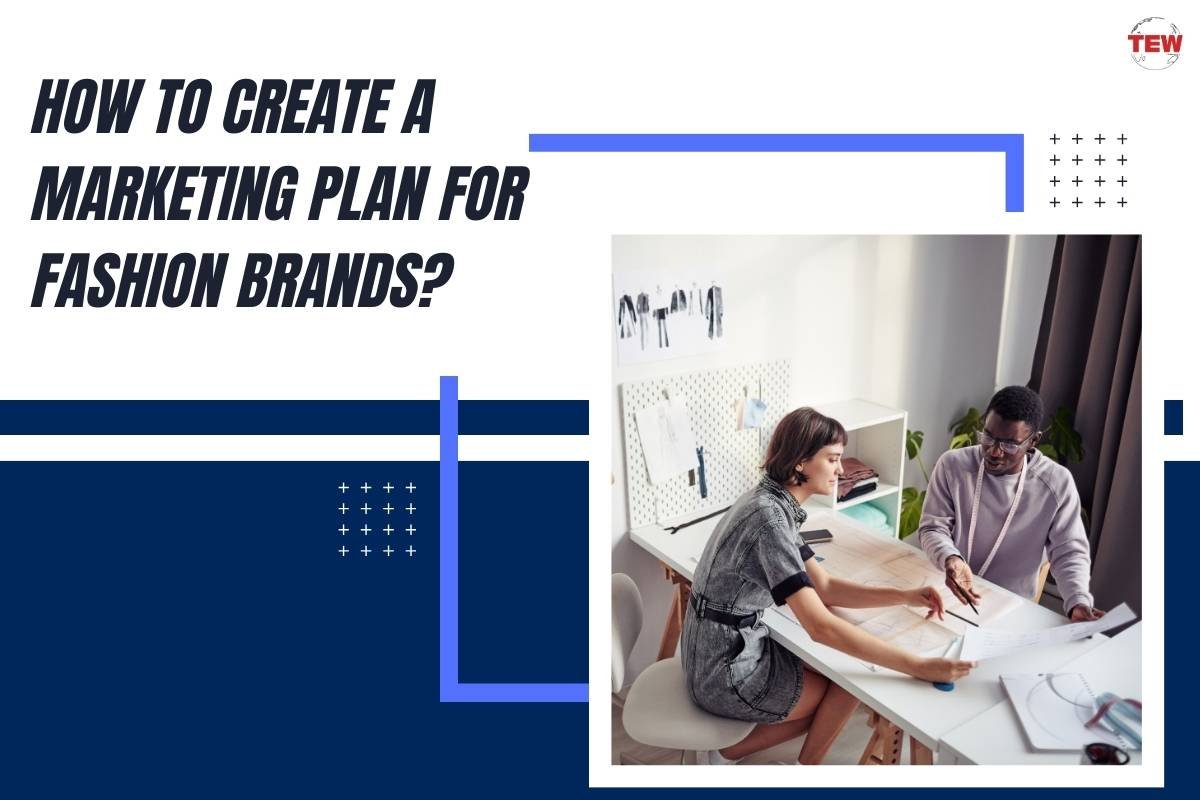 How to Create a Marketing Plan for Fashion Brands?