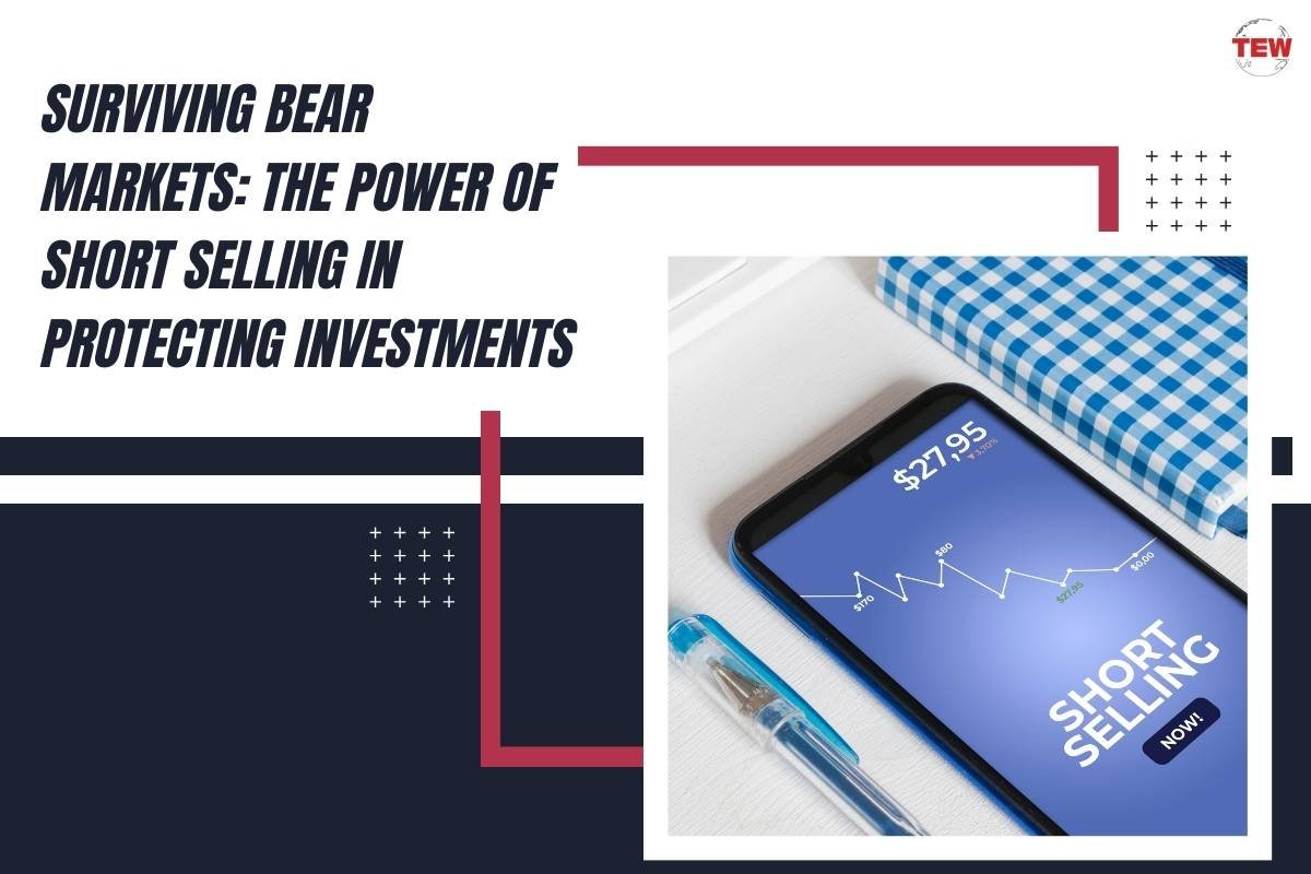 Surviving Bear Markets: The Power of Short Selling in Protecting Investments