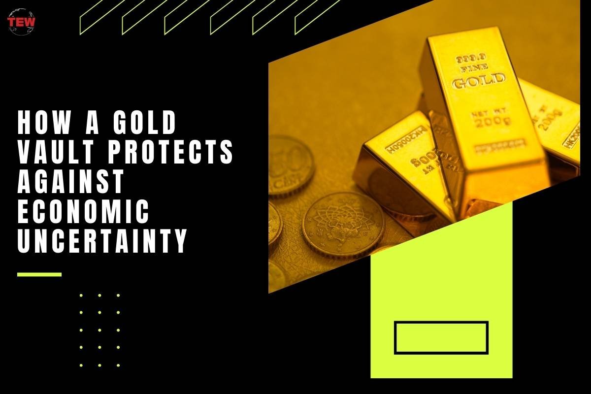 How a Gold Vault Protects Against Economic Uncertainty?