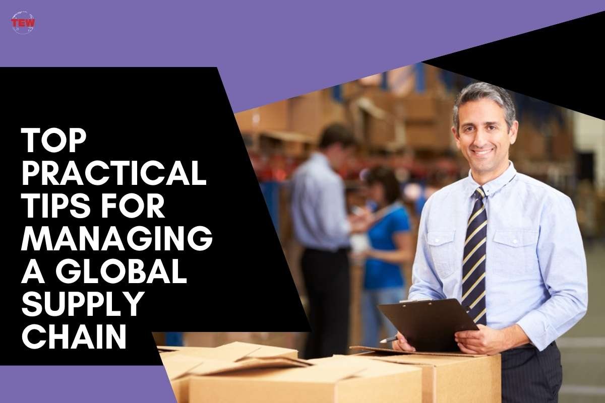 Top Practical Tips For Managing A Global Supply Chain