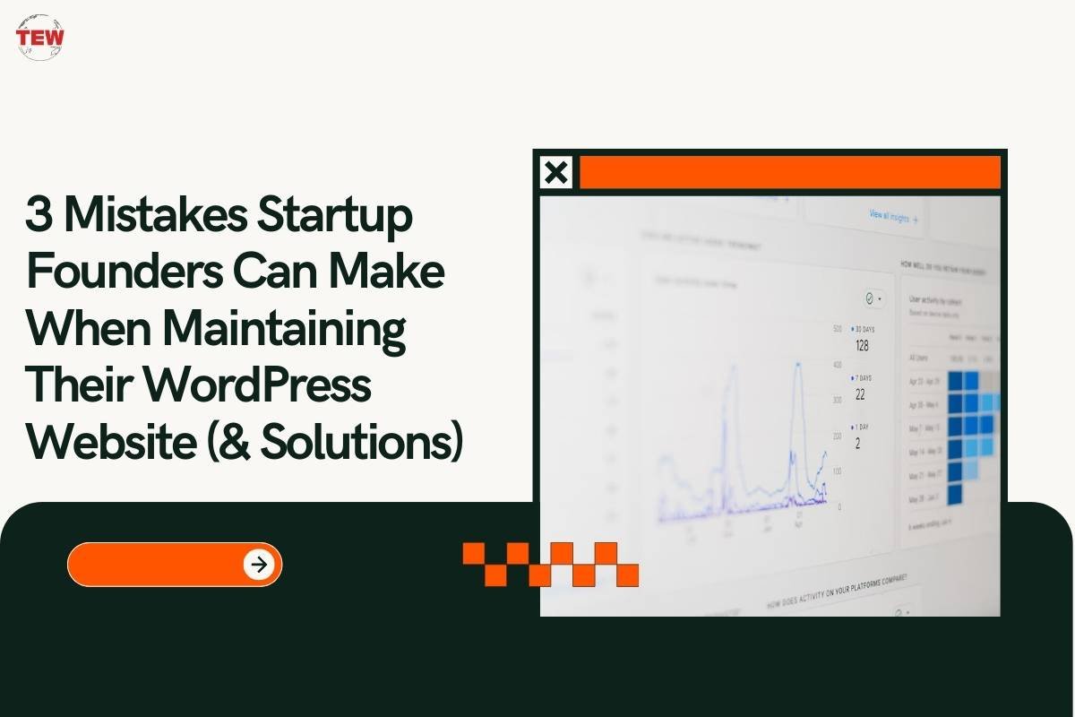 3 Mistakes Startup Founders Can Make When Maintaining Their WordPress Website (& Solutions)