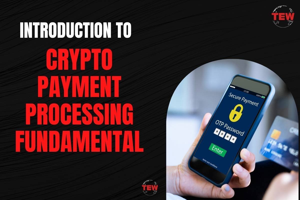 Introduction to Crypto Payment Processing Fundamental