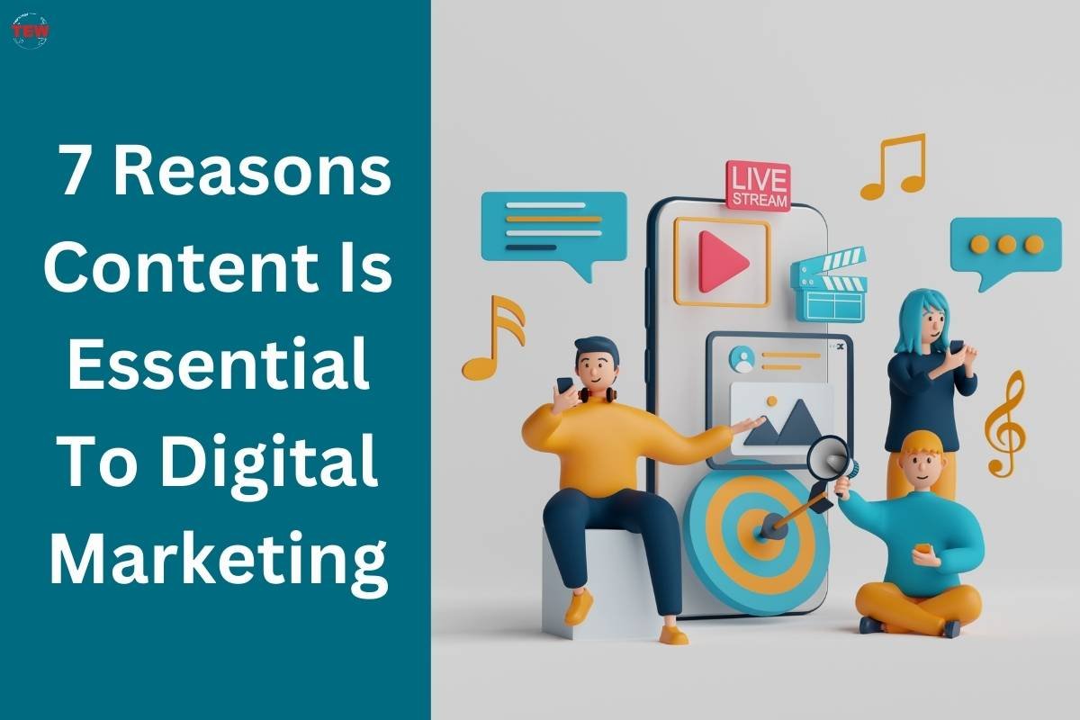 7 Reasons Content Is Essential To Digital Marketing