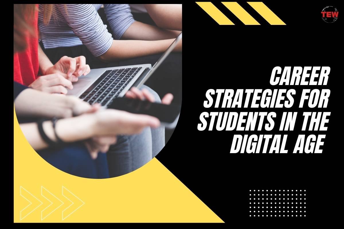 Career Strategies for Students in the Digital Age 