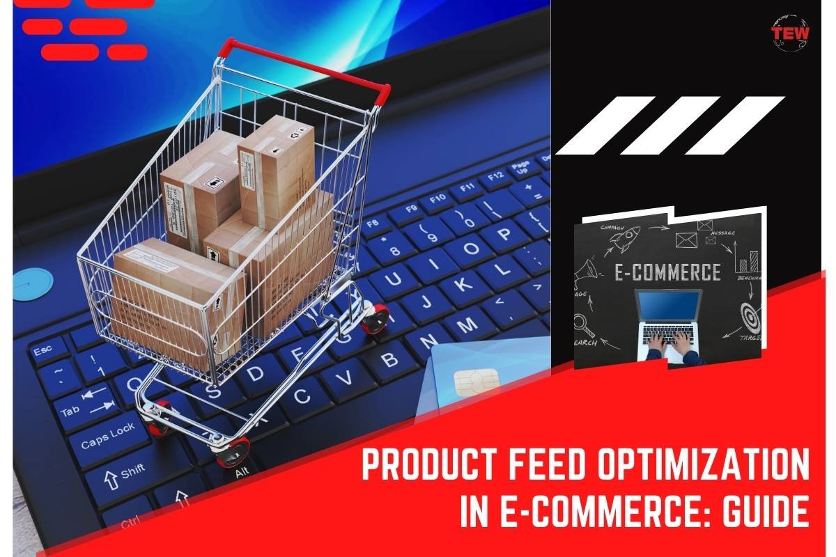 Product Feed Optimization In E-commerce: Guide