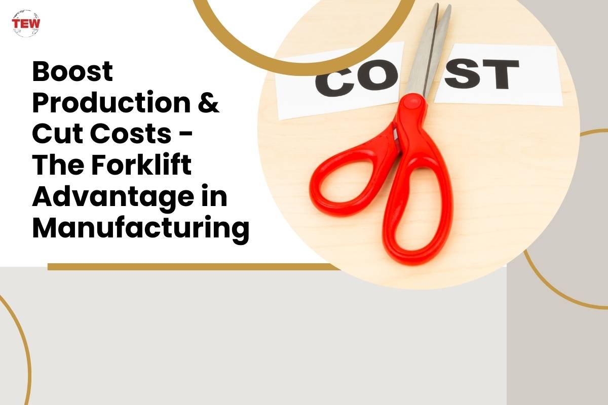 Boost Production & Cut Costs – The Forklift Advantage in Manufacturing 