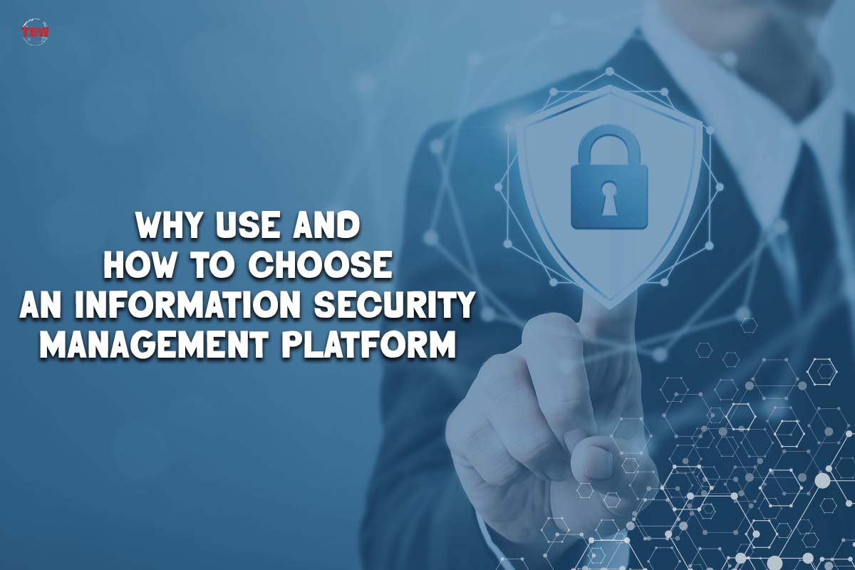 Why Use And How To Choose An Information Security Management Platform?