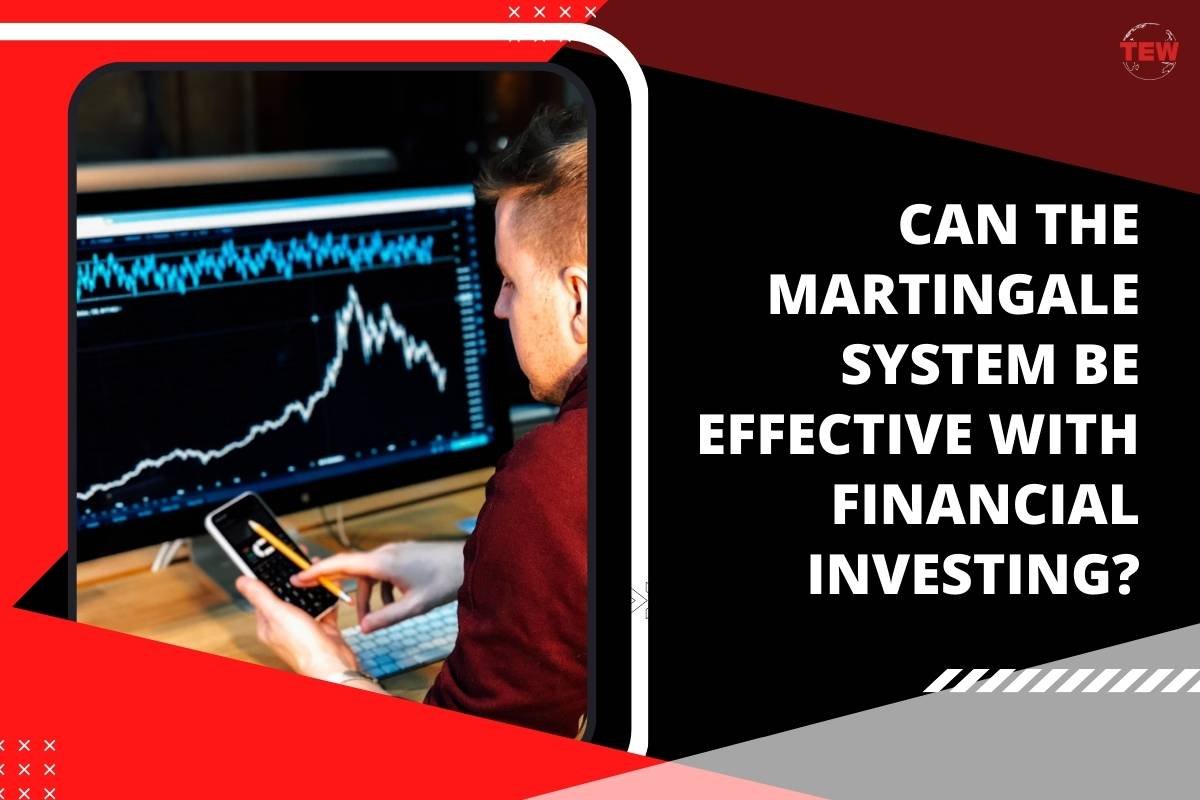 Can the Martingale System be Effective with Financial Investing?