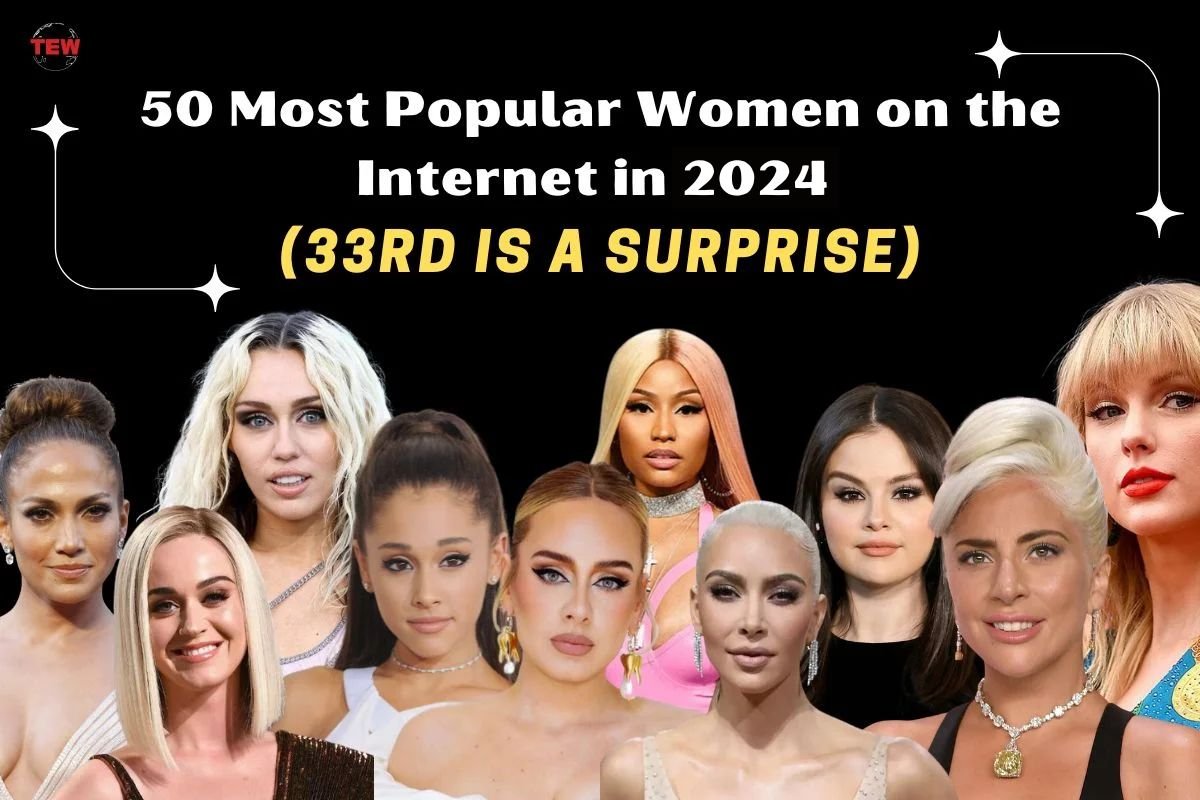 50 Most Popular Women on the Internet in 2024 (33rd is a Surprise)