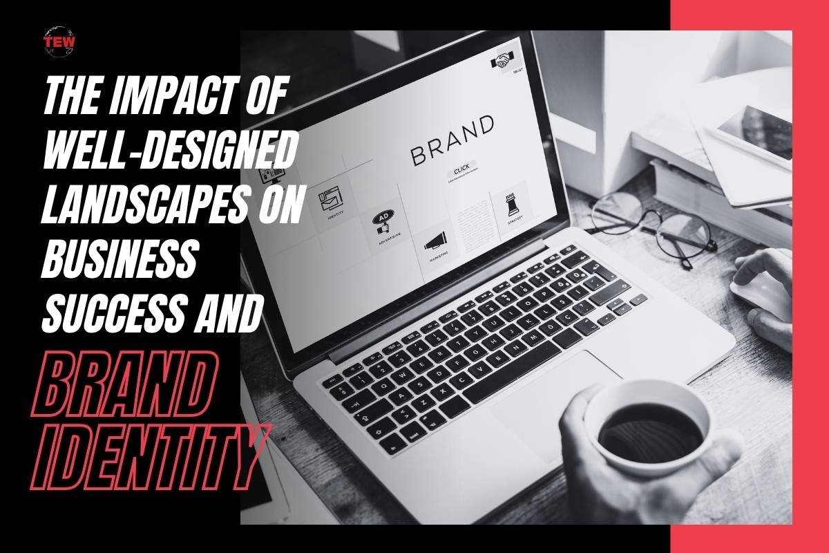 The Impact of Well-Designed Landscapes on Business Success and Brand Identity