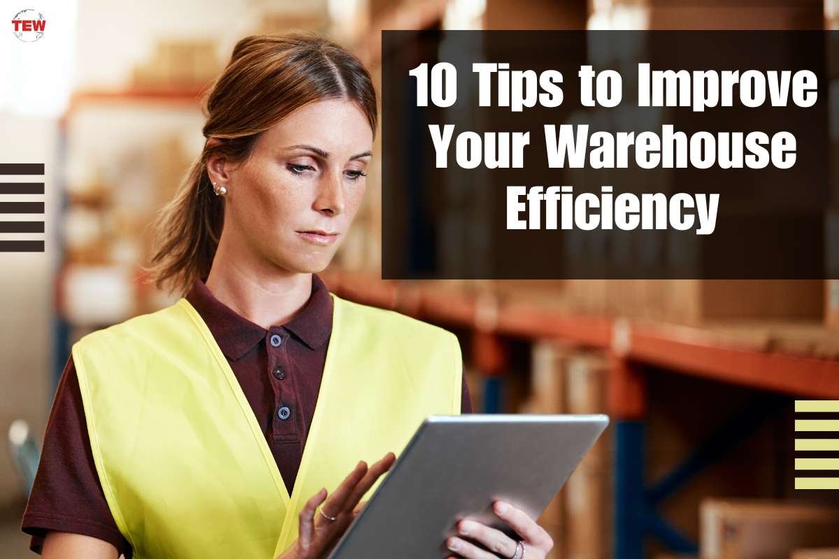 10 Tips to Improve Your Warehouse Efficiency