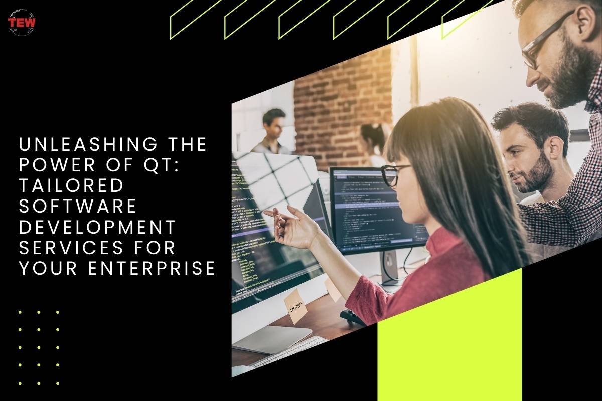 Unleashing the Power of Qt: Tailored Software Development Services for Your Enterprise